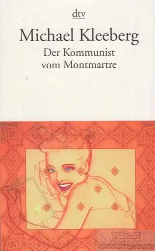 Buch: Der Kommunist vom Montmartre, Kleeberg, Michael. Dtv, 2002, gebraucht, gut
