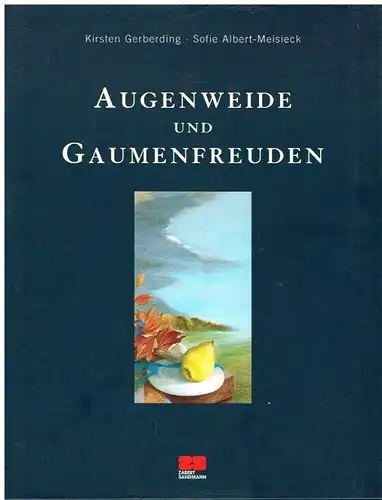 Buch: Augenweide und Gaumenfreude, Gerberding, Kirsten / Sofie Albert-Mei 203371
