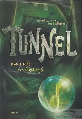 Buch: Tunnel - Das Licht der Finsternis, Gordon, Roderick / Williams, Brian