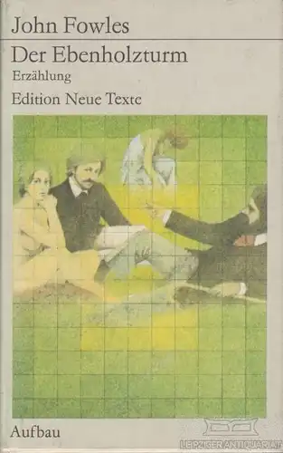 Buch: Der Ebenholzturm, Fowles, John. Edition Neue Texte, 1984, Aufbau Verlag