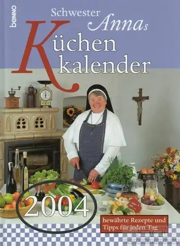Buch: Schwester Annas Küchenkalender 2004, Schwester Anna. 2003, gebraucht, gut