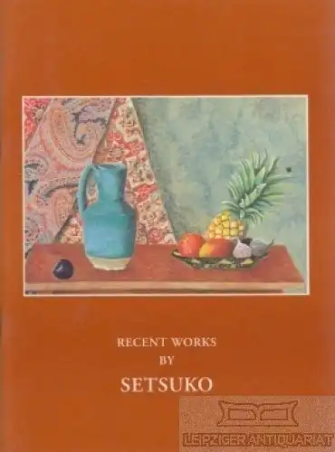 Buch: Recent Works by Setsuko. 1992, The Lefevre Gallery, gebraucht, gut