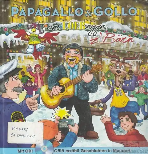 Buch: Papagallo & Gollo am Loebegge z'Bärn, Pfeuti, Marco / Gyger, Thomas. 2011
