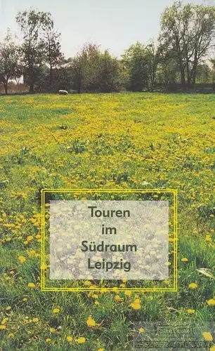 Buch: Touren im Südraum Leipzig, Bromma, Annette u.a. 1998, gebraucht, gut