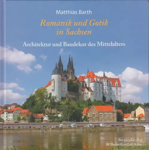 Buch: Romanik und Gotik in Sachsen, Barth, Matthias. 2011, gebraucht, gut