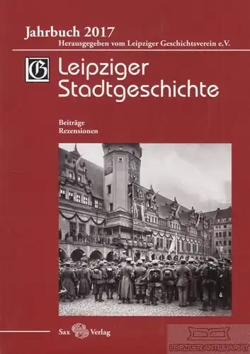 Buch: Leipziger Stadtgeschichte. Jahrbuch 2017, Cottin. 2018, Sax Verlag