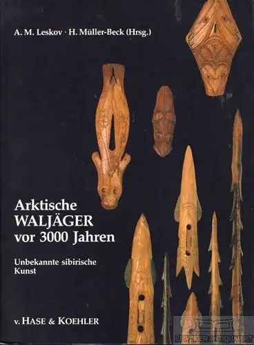 Buch: Arktische Waldjäger vor 3000 Jahren, Leskov, A.M. 1993, gebraucht, gut