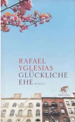 Buch: Glückliche Ehe, Yglesias, Rafael. 2010, Klett-Cotta, Roman, gebraucht, gut