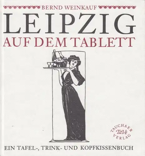 Buch: Leipzig auf dem Tablett, Weinkauf, Bernd. 1992, Tauchaer Verlag