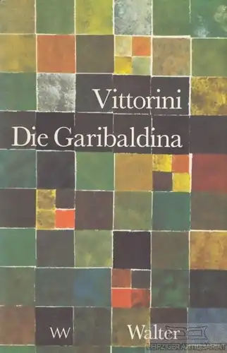 Buch: Die Garibaldina, Vittorini, Elio, Deutscher Bücherbund, gebraucht, gut