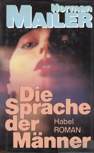 Buch: Die Sprache der Männer, Mailer, Norman. Ca. 1980, Carl Habel Verlag
