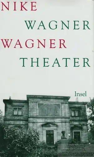Buch: Wagner Theater, Wagner, Nike. 1998, Insel Verlag, gebraucht, gut