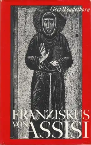 Buch: Franziskus von Assisi, Wendelborn, Gert. 1982, Verlag Koehler & Amelang