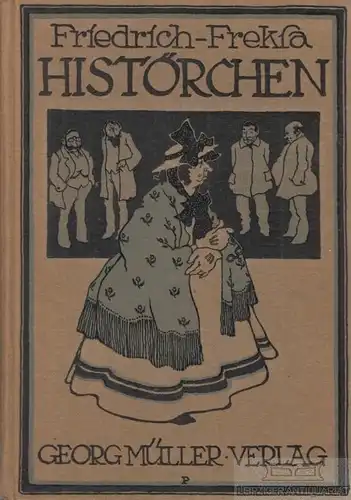 Buch: Histörchen, Freksa, Friedrich. 1912, Georg Müller Verlag, gebraucht, gut