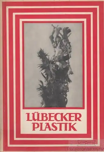 Buch: Lübecker Plastik, Heise, Carl Georg. Kunstbücher deutscher Landschaften