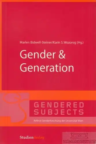 Buch: Gender & Generation, Bidwell-Steiner, Marlen / Wozonig, Karin S. 2005