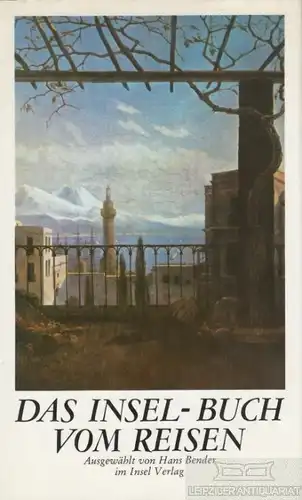 Buch: Das Insel-Buch vom Reisen, Bender, Hans. 1983, Insel Verlag