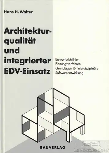 Buch: Architekturqualität und integrierter EDV-Einsatz, Walter, Hans H. 1997