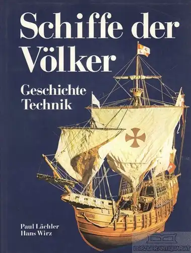 Buch: Die Schiffe der Völker, Lächler, Paul / Ledergerber, Karl / Wirz, Hans