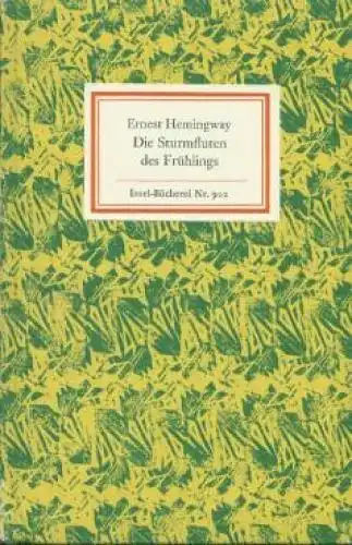 Insel-Bücherei 902, Die Sturmfluten des Frühlings, Hemingway, Ernest. 1969