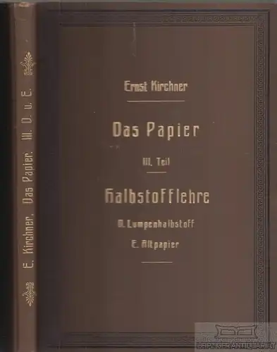 Buch: Das Papier. III. Teil: Die Halbstofflehre der Papierindustrie, Kirchner