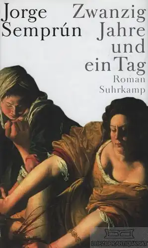 Buch: Zwanzig Jahre und ein Tag, Semprun, Jorge. 2005, Suhrkamp Verlag, Roman