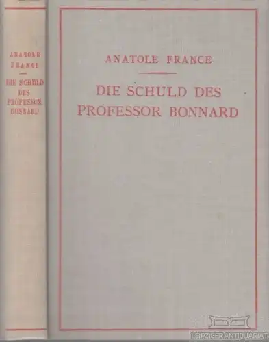 Buch: Die Schuld des Professor Bonnard, France, Anatole. 1924, Musarion Verlag