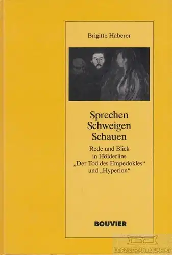 Buch: Sprechen, Schweigen, Schauen, Haberer, Brigitte. 1991, Bouvier Verlag