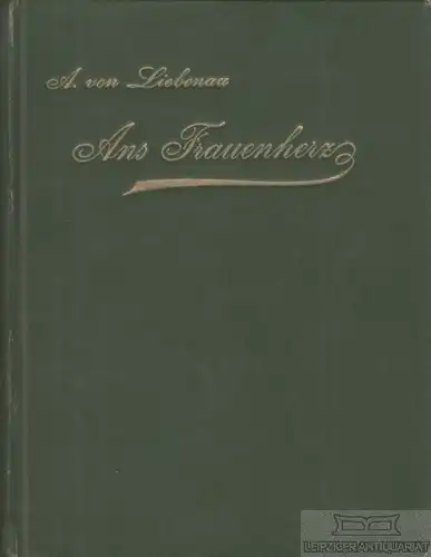 Buch: Ans Frauenherz, Liebenau, A. von. Ca. 1903, A. Laumann'sche Buchhandlung