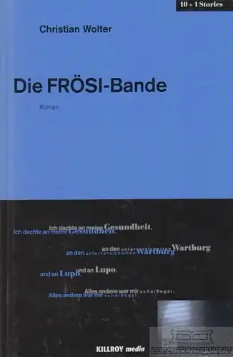 Buch: Die FRÖSI-Bande, Wolter, Christian. Killroy 10 + 1 Stories, 2001, Roman