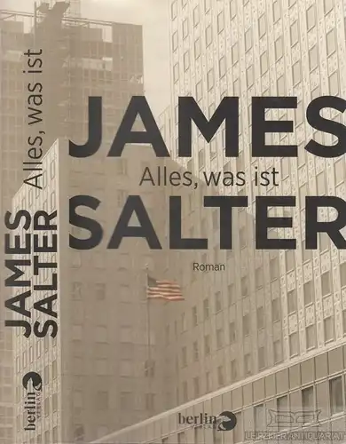 Buch: Alles, was ist, Salter, James. 2013, Berlin Verlag, gebraucht, gut