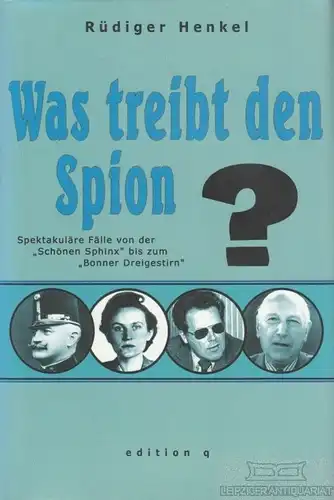 Buch: Was treibt er Spion?, Henkel, Rüdiger. 2001, Edition Q Verlag