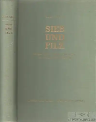 Buch: Sieb und Filz, Keim, Karl. 1949, Güntter-Staib Verlag, gebraucht, gut