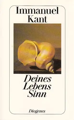 Buch: Deines Lebens Sinn, Kant, Immanuel. Detebe, 1987, Diogenes Verlag