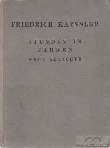 Buch: Stunden in Jahren, Kayssler, Friedrich. 1924, Erich Reiss Verlag