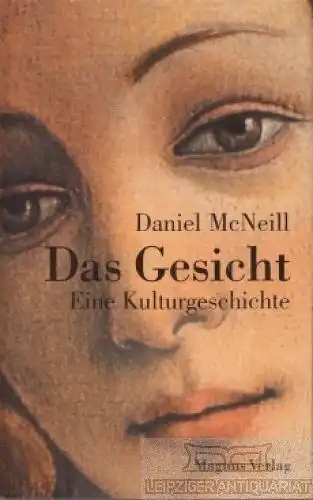 Buch: Das Gesicht, McNeill, Daniel. 2004, Magnus Verlag, Eine Kulturgesch 176283