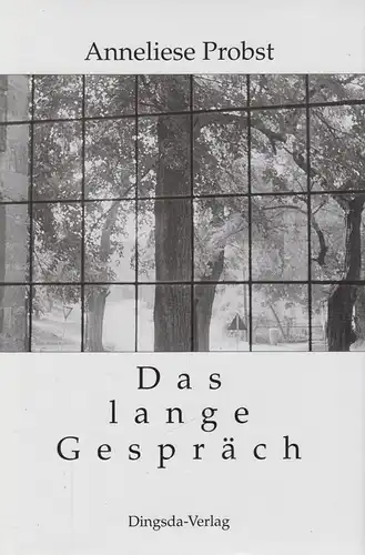 Buch: Das lange Gespräch, Probst, Anneliese. 1999, Dingsda Verlag, signiert