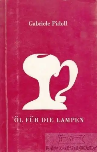 Buch: Öl für die Lampen, Piroll, Gabriele, Verlag Hermann Unterberger