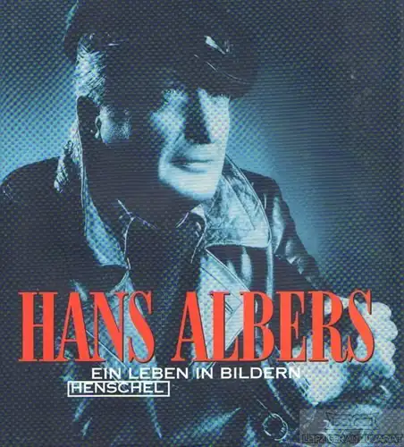 Buch: Hans Albers, Schieber, Elke. 1997, Henschel Verlag, Ein Leben in Bildern