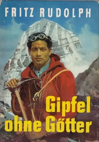 Buch: Gipfel ohne Götter, Rudolph, Fritz. 1959, Sportverlag, gebraucht, gut