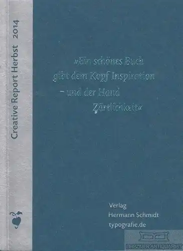 Buch: Creative Report Herbst 2014. 2014, Verlag Hermann Schmidt, gebraucht, gut