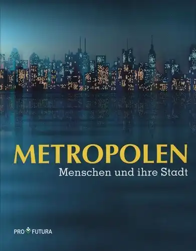 Buch: Metropolen, Würth, Peter. 2014, Pro Furura Verlag, Menschen und ihre Stadt
