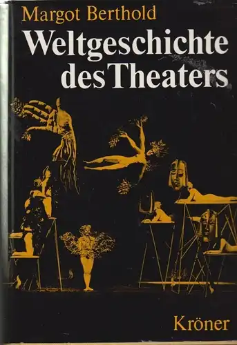 Buch: Weltgeschichte des Theaters, Berthold, Margot. 1968, Alfred Kröner Verlag