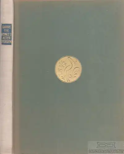 Buch: Die Kunst des alten Persien, Sarre, Friedrich. Die Kunst des Ostens, 1923