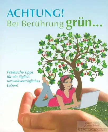 Buch: Achtung! Bei Berührung grün, Köhn-Ladenburger, Christiane. 2010, Tchibo