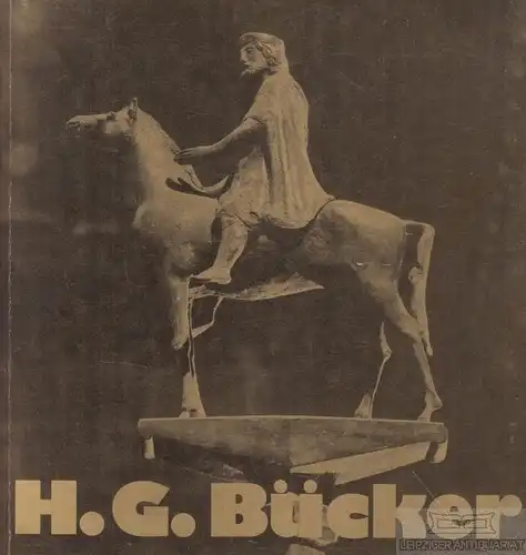 Buch: H. G. Bücker. 1978, Druck: Bonifacius-Druckerei, gebraucht, gut