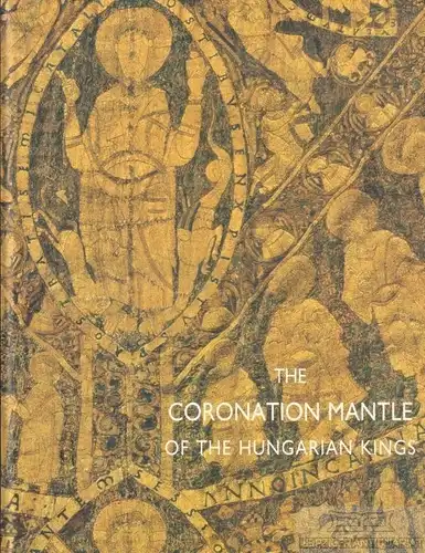 Buch: The Coronation Mantle of the Hungarian, Lovag, Zsuzsa. 2005