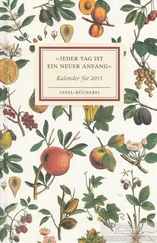 Insel-Bücherei, 'Jeder Tag ist ein neuer Anfang', Reiner, Matthias. 2014