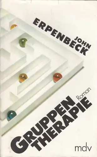 Buch: Gruppentherapie, Erpenbeck, John. 1989, Mitteldeutscher Verlag, Roman