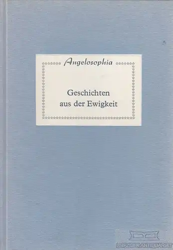 Buch: Geschichten aus der Ewigkeit, Fiedler, Gerda. Angelosophia, 1988